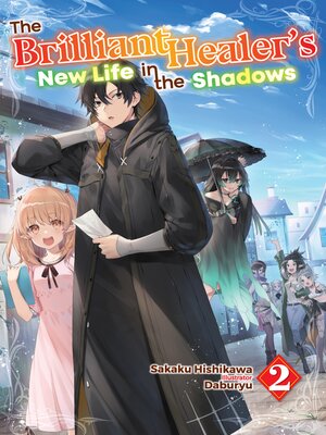 cover image of The Brilliant Healer's New Life in the Shadows, Volume 2